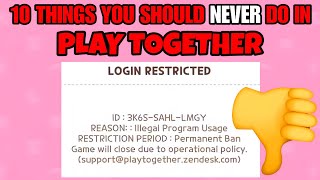 10 Things You Should NEVER Do On Play Together