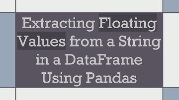 Extracting Floating Values from a String in a DataFrame Using Pandas