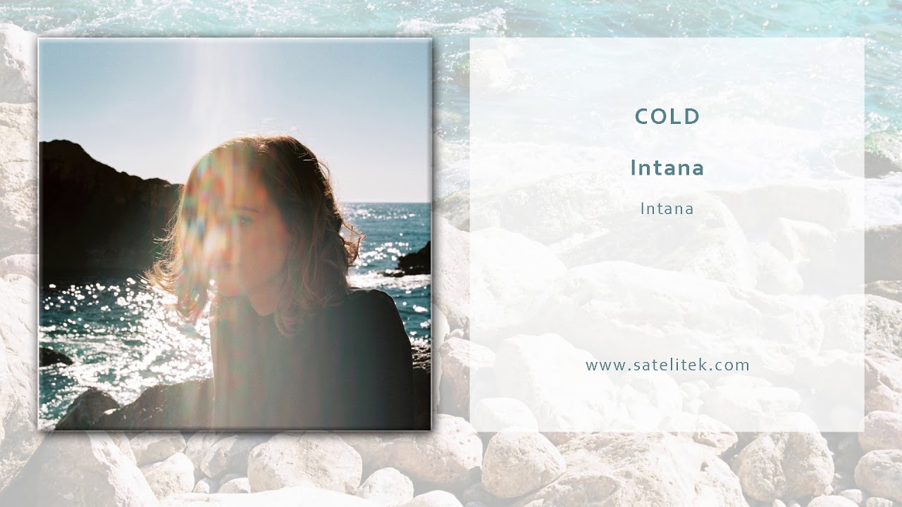 Intana - Cold (Single Oficial) adlı videoyu YouTube'da izle Intana - Cold (Single Oficial) adlı videoyu YouTube'da izle