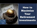 How to Maximize Your Retirement Investments