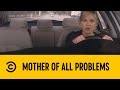 Mother of all problems  mom  comedy central africa