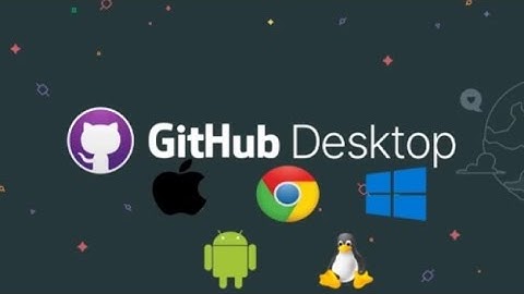 Hướng dẫn sử dụng github desktop cơ bản