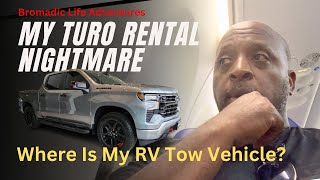 My Turo Rental Nightmare  'Where Is My RV Tow Vehicle?'