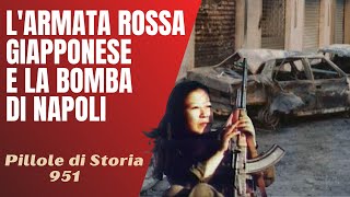 951- L&#39;armata rossa giapponese e gli attentati in Italia [Pillole di Storia]