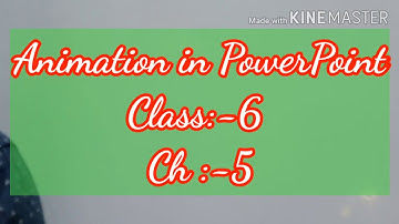 Animation in PowerPoint,Class-6 ,Ch-5