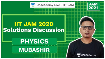 IIT JAM 2020 Solutions Discussion | Physics | Mubashir | JAM 2021 | Unacademy Live