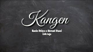 Kangen (Hanin Dhiya x Ahmad Dhani) - Lirik lagu