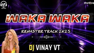 WAKA WAKA | REMASTER TRACK 2K25 | DJ VINAY VT 🔊⚡ #wakawaka #unreleased