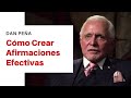 Cómo Crear Afirmaciones Según Dan Peña