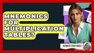 Mnemonics For Multiplication Tables? - Ultimate Study Hacks
