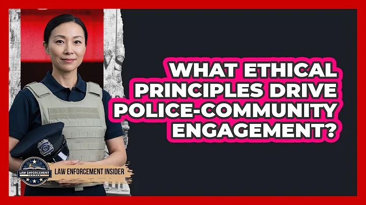 What Ethical Principles Drive Police-Community Engagement?