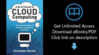 Download A Brief Guide to Cloud Computing: An essential guide to the next computing revolution.  PDF