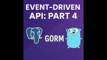 Event-Driven API: Part 4 - PostgreSQL + GORM + Go (Schemas & Models)