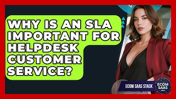 Why Is An SLA Important For Helpdesk Customer Service? - Ecom SaaS Stack