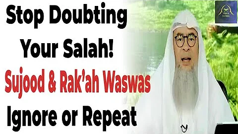 Continuous doubts in prayer, how many rakahs, sujood etc When to consider, when to ignore Assimalhak