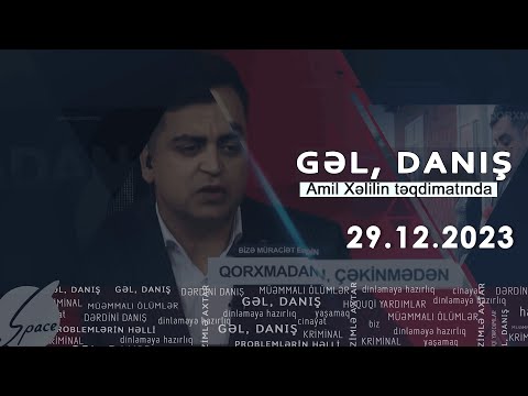 Gəl, Danış Amil Xəlil ilə (29.12.2023)