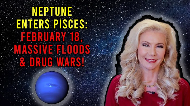 Neptune Enters Pisces: February 18, Massive Floods and Drug Wars! - DayDayNews