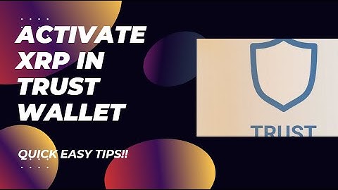 Trust Wallet XRP Activation: How to Enable and Use It -  2025