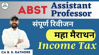 Income Tax |Complete Revision Marathon|2024|ABST |Assistant Professor 2024|CA B S Rathore|OneExam.in
