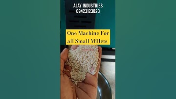 One Machine for all Small Millets