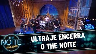 The Noite (22/06/16) - Ultraje encerra o The Noite