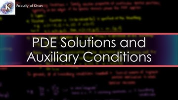 Introduction to PDEs: Solutions and Auxiliary Conditions