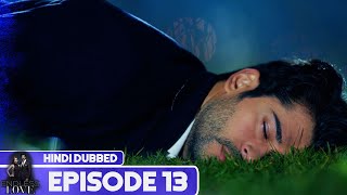Endless Love - Episode 13 | Hindi Dubbed | Kara Sevda