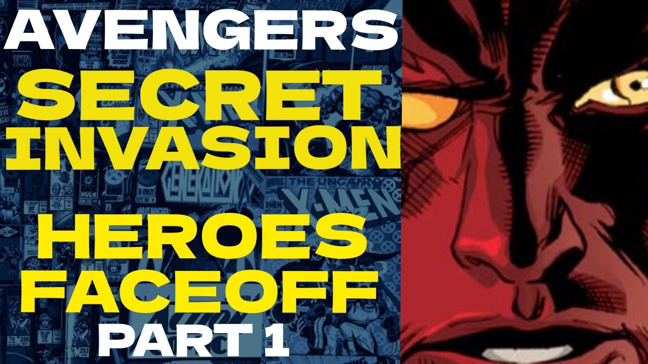 Avengers Secret Invasion Exposed! Heroes Faceoff: Marvel Comics