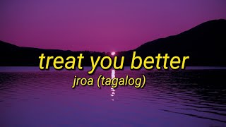 Treat You Better - Jroa | Tiktok Song “ilang beses mo na sinabi sakin na masaya' | (Lyrics Video)