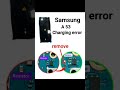 #trending #chargingerror #repair samsung a53