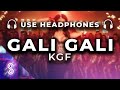 Gali Gali 8D Audio Song - KGF (HIGH QUALITY)🎧