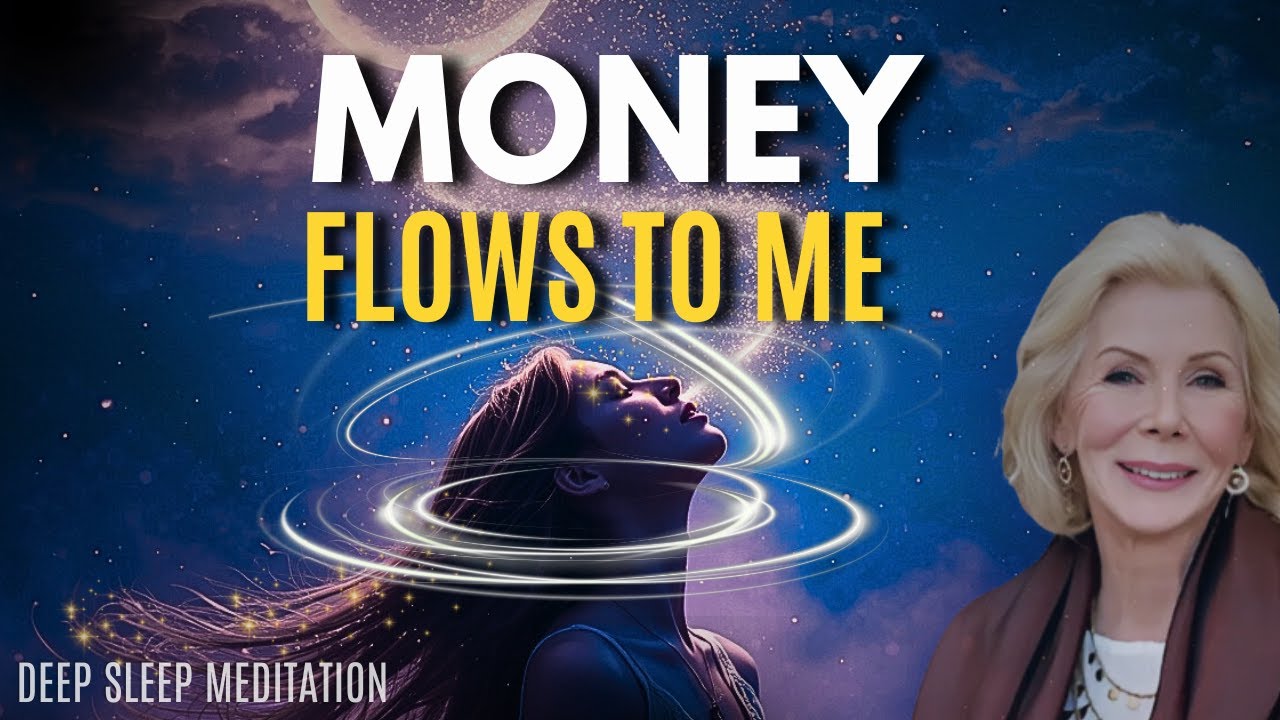 Receive Money Effortlessly | Louise Hay Sleep Meditation