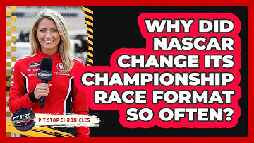 Why Did NASCAR Change Its Championship Race Format So Often? - Pit Stop Chronicles