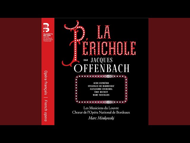 Offenbach - La Périchole: Couplets-Boléro "Les maris courbaient la tête" : Solistes / Les Musiciens du Louvre / M.Minkowski