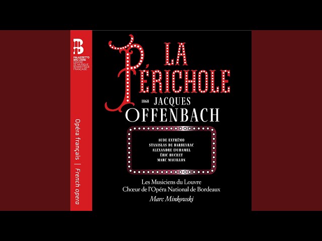 Offenbach - La Périchole: Couplets-Boléro "Les maris courbaient la tête" : Solistes / Les Musiciens du Louvre / M.Minkowski