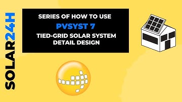 How to use PVsyst 7.0 Series - Detail Design ( EN )