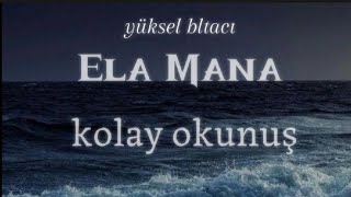 Ela Mana Kolay Okunuş - Yüksel Baltacı.