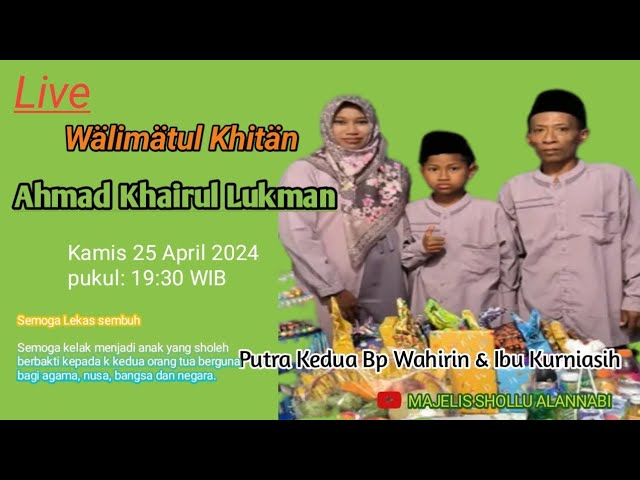 WALIMATUL KHITAN Ahmad Khairul Lukman Putra Kedua Bp Wahirin u0026 Ibu Kurniasih class=