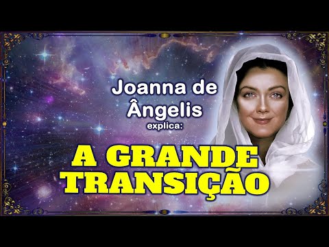 Mensagem de Joanna de Ângelis: A Grande Transição