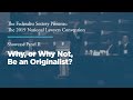 Showcase Panel II: Why, or Why Not, Be an Originalist? [2019 National Lawyers Convention]