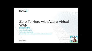Zero to Hero with Azure Virtual WAN from Derek Smith