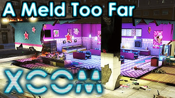 A Meld Too Far | XCOM Long War Impossible S2#52