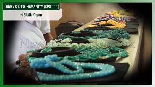 Service to Humanity (Eps 111) || N-Skills Ogun