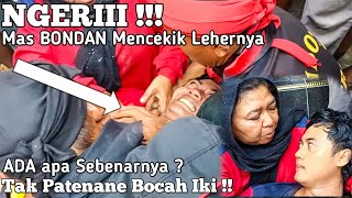 NGERII !! ADA APA ??  MAS BONDAN SAMPAI MENCEKIK LEHERNYA SENDIRI SAMBOYO PUTRO BALONGASEM KEDIRI