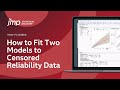 How to Fit Two Models to Censored Reliability Data in JMP