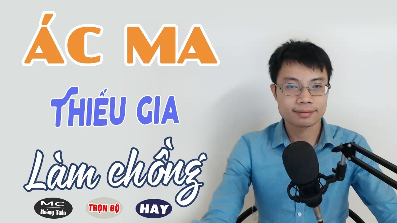 [LẠ LÙNG] Ác Ma Thiếu Gia Làm Chồng 😊 Truyện Ngôn Tình Hoàng Tuấn Kể Buồn Quá