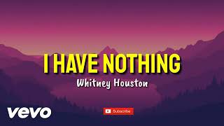 I have nothing || whitney houston