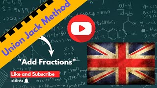 Full Union JACK Method for Addition of Fractions Guide