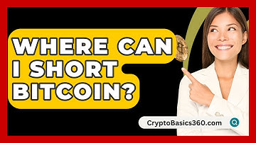 Where Can I Short Bitcoin? - CryptoBasics360.com