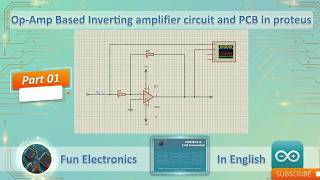 How to create Op-Amp based Inverting Amplifier Circuit and PCB in Proteus (Part 01)